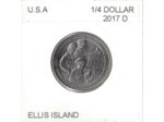 AMERIQUE (U.S.A) 1/4 DOLLAR 2017 D ELLIS ISLAND SUP