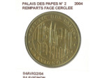 84 AVIGNON PALAIS DES PAPES N2 REMPARTS FACE CERCLEE 2004 SUP-