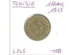 TUNISIE 1 FRANC 1945  TTB