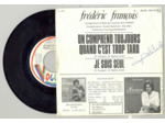 45 Tours FREDERIC FRANCOIS "JE SUIS SEULE" / "ON COMPREND TOUJOUR ..."