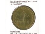 13 LES SAINTES MARIE DE LA MER EGLISE FORTIFIEE N3 LE CLOCHER 2010 SUP-