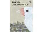 TOKYO, CES JOURS-CI - TOME 1