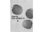 TOKYO, CES JOURS-CI - TOME 2