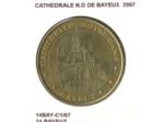 14 BAYEUX CATHEDRALE ND DE BAYEUX 2007 SUP-