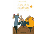 MIMI, FIFI ET GLOUGLOU 2 - DEGUSTATEURS DE COMBAT
