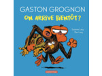 GASTON GROGNON TOUT CARTON - ON ARRIVE BIENTOT ?