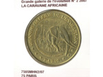 75 PARIS GRANDE GALERIE DE L'EVOLUTION N2 LA CARAVANE AFRICAINE 2007 SUP-