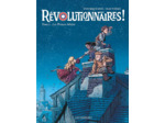 REVOLUTIONNAIRES ! - TOME 1 - LES PRINCES MISERE