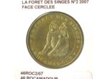 46 RACAMADOUR LA FORET DES SINGES FACE CERCLEE N2 2007 SUP-