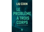 LA TRILOGIE DU PROBLEME A TROIS CORPS - T01 - LE PROBLEME A TROIS CORPS