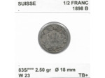 SUISSE 1/2 FRANC 1898 B TB+