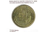 75 PARIS BASILIQUE DU SACRE COEUR N6 125 ANS ADORATION PERPETUELLE 2009 SUP-