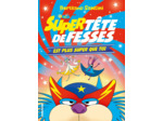 LES AVENTURES DE TETE DE FESSES - T04 - SUPER TETE DE FESSES EST PLUS SUPER QUE TOI