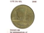 54 VARANGEVILLE CITE DU SEL 2008 SUP-