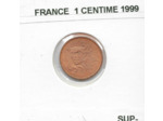 FRANCE 1999 1 CENTIME SUP-