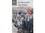 LES POILUS - LETTRES ET TEMOIGNAGES DES FRANCAIS DANS LA GRANDE GUERRE (1914-1918)