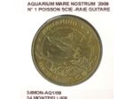 34 MONTPELLIER AQUARIUM MARE NOSTRUM N1 POISSON SCIE RAIE GUITAGE 2009 SUP-