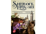 SHERLOCK, LUPIN ET MOI - TOME 10 - LE SEIGNEUR DU CRIME