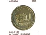 64 CAMBO LES BAINS ARNAGA 2006 SUP-