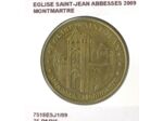 75 PARIS EGLISE SAINT JEAN ABBESSES MONTMARTRE 2009 SUP-