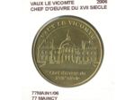 77 MAINCY VAUX LE VICOMTE CHEF D'OEUVRE DU XII SIECLE 2006 SUP-