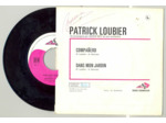 45 Tours PATRICK LOUBIER "CAMPANERO" / "DANS MON JARDIN"