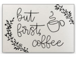 But First Coffee