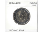 SLOVAQUIE 2015 2 EURO LUDOVIT STUR SUP-