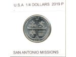 AMERIQUE ( U.S.A ) 1/4 DOLLAR 2019 P SAN ANTONIO MISSIONS SUP