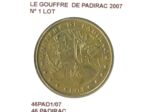 46 PADIRAC LE GOUFFRE DE PADIRAC N1 LOT 2007 SUP-