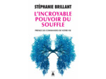L'INCROYABLE POUVOIR DU SOUFFLE - PRENEZ LES COMMANDES DE VOTRE VIE - ILLUSTRATIONS, NOIR ET BLANC