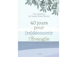 40 JOURS POUR REDECOUVRIR L EVANGILE