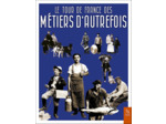 LE TOUR DE FRANCE DES METIERS D'AUTREFOIS