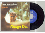 45 Tours GEORGES DOR "POUR LA MUSIQUE" / "BOUCLIER"