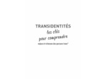 TRANSIDENTITE, LES CLES POUR COMPRENDRE - ENJEUX ET RICHESSE DES PARCOURS TRANS*