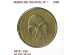 66 TAUTAVEL MUSEE DE TAUTAVEL N1 2005 SUP-