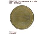 75 PARIS VEDETTES DU PONT NEUF N6 LES 4 BATEAUX 2009 SUP-