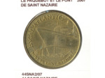44 SAINT NAZAIRE LE PAQUEBOT ET LE PONT DE ST NAZAIRE 2007 SUP-