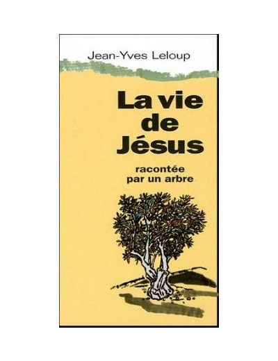 La vie de Jésus racontée par un arbre