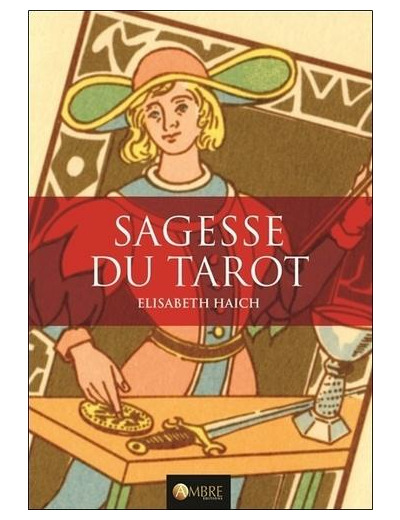 Sagesse du Tarot - Les vingt-deux niveaux de conscience de l'être humain