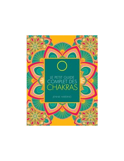 Le petit guide complet des chakras