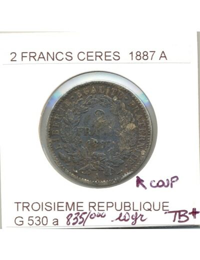 FRANCE 2 FRANCS CERES 1887 A état TB+ Coup N1