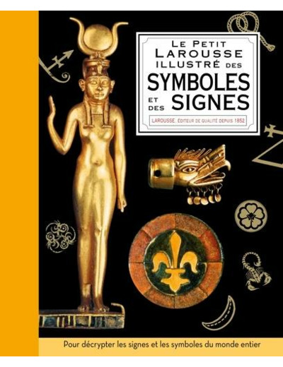 Le Petit Larousse illustré des symboles et des signes