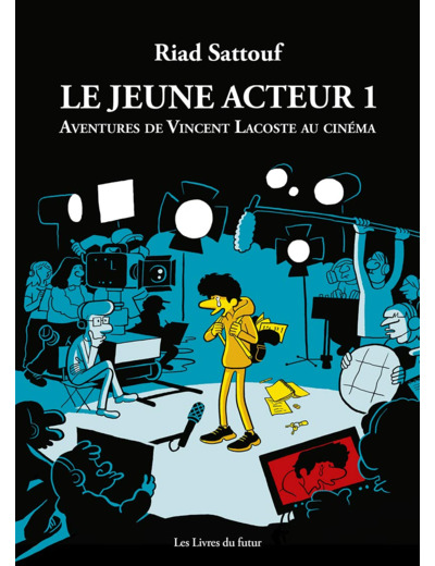 LE JEUNE ACTEUR - TOME 01 AVENTURES DE VINCENT LACOSTE AU CINEMA - VOL01
