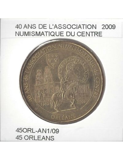 45 ORLEANS 40 ANS ASSOCIATION NUMISMATIQUE 2009 SUP