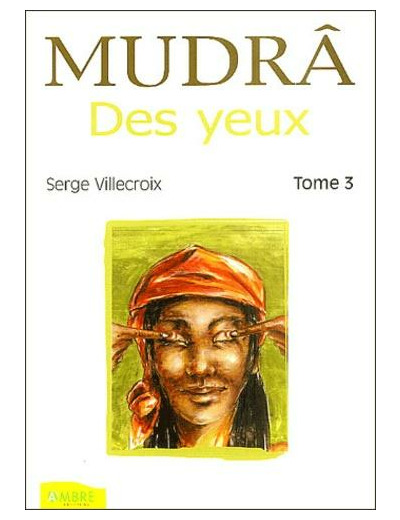 Mudrâ des yeux - Tome 3