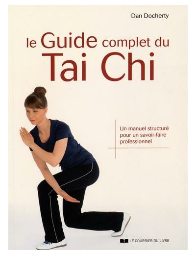 Le Guide complet du Tai Chi