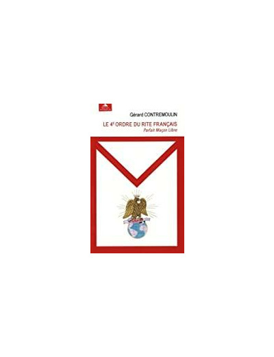 Le 4e ordre du rite français. Parfait maçon libre. De la Libération à l'Epanouissement