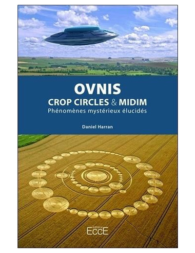 Ovnis, crop circles & midim, phénomènes mystérieux élucidés