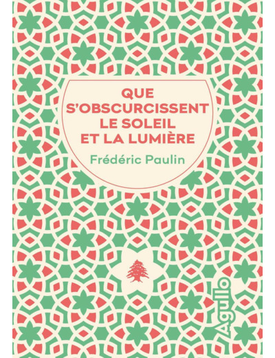 QUE S'OBSCURCISSENT LE SOLEIL ET LA LUMIERE